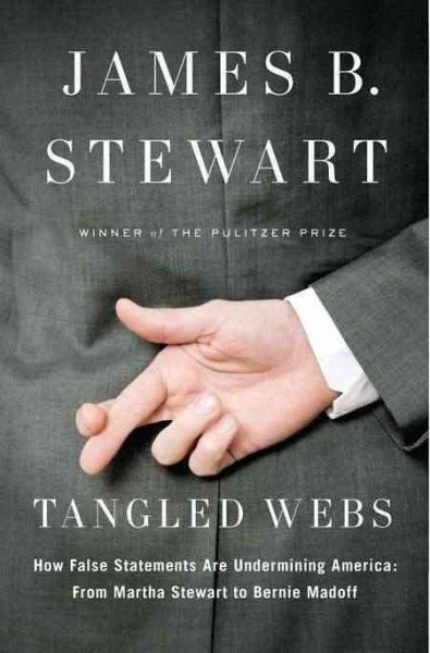 Tangled Webs: How False Statements are Undermining America: From Martha Stewart to Bernie Madoff cover