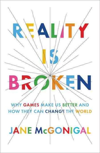Reality Is Broken: Why Games Make Us Better and How They Can Change the World cover