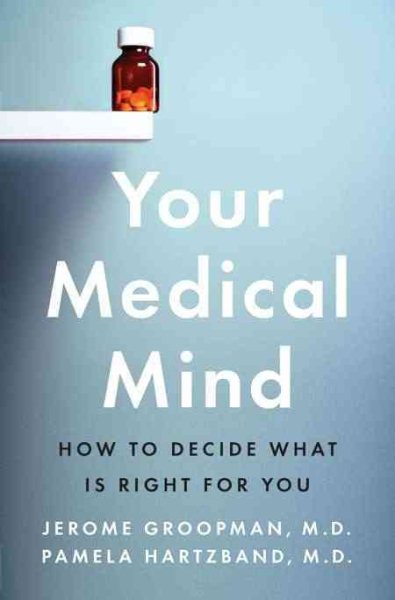 Your Medical Mind: How to Decide What Is Right for You cover