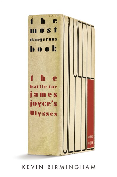 The Most Dangerous Book: The Battle for James Joyce's Ulysses cover