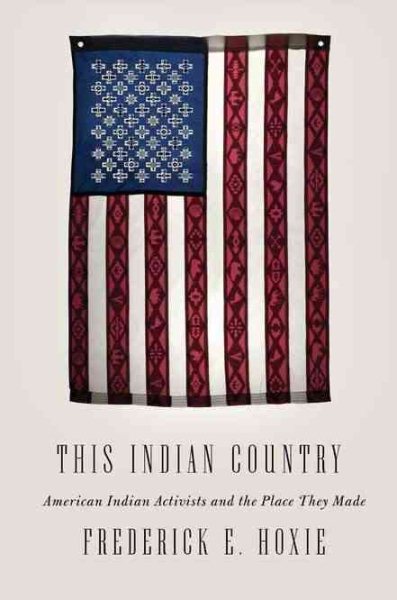This Indian Country: American Indian Activists and the Place They Made (Penguin History American Life) cover
