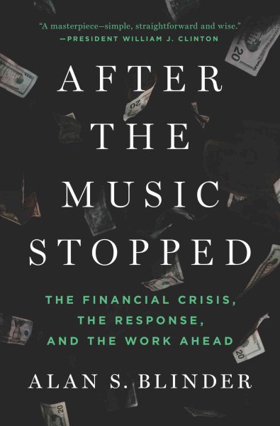 After the Music Stopped: The Financial Crisis, the Response, and the Work Ahead cover