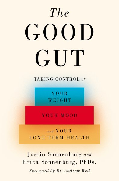 The Good Gut: Taking Control of Your Weight, Your Mood, and Your Long-term Health cover