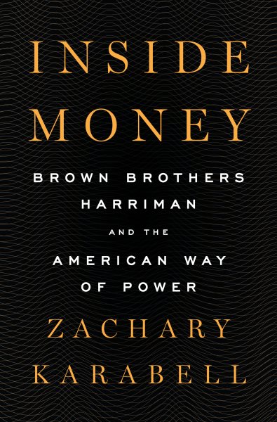 Inside Money: Brown Brothers Harriman and the American Way of Power cover