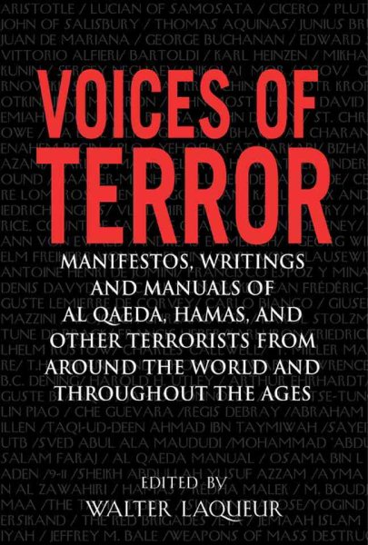 Voices of Terror: Manifestos, Writings and Manuals of Al Qaeda, Hamas, and other Terrorists from around the World and Throughout the Ages cover