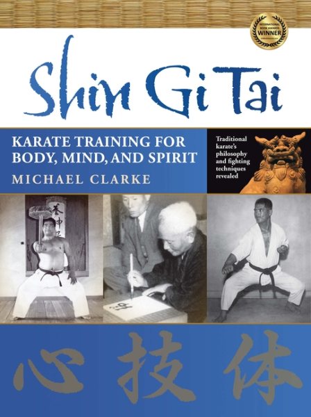Shin Gi Tai: Karate Training for Body, Mind, and Spirit cover