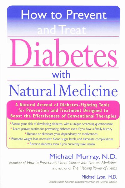 How to Prevent and Treat Diabetes with Natural Medicine: A Natural Arsenal of Diabetes-Fighting Tools for Prevention and Treatment Designed to Boost the Effectiveness of Conventional Therapies cover