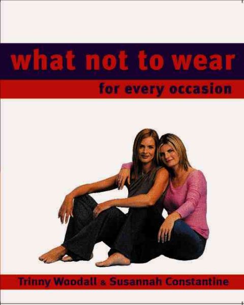 What Not To Wear for Every Occasion cover