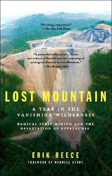 Lost Mountain: A Year in the Vanishing Wilderness Radical Strip Mining and the Devastation of Appalachia cover