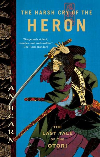 The Harsh Cry of the Heron: The Last Tale of the Otori (Tales of the Otori, Book 4) cover
