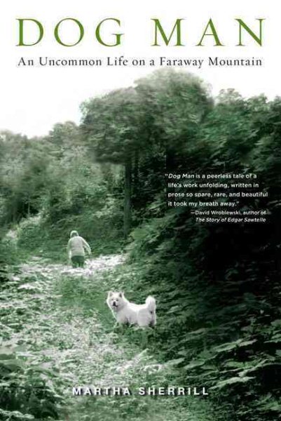 Dog Man: An Uncommon Life on a Faraway Mountain cover