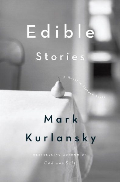 Edible Stories: A Novel in Sixteen Parts cover