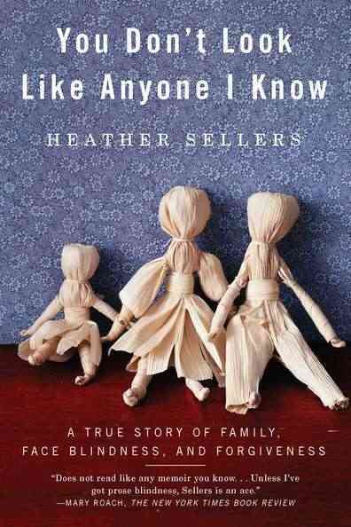 You Don't Look Like Anyone I Know: A True Story of Family, Face Blindness, and Forgiveness cover