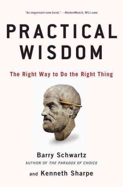 Practical Wisdom: The Right Way to Do the Right Thing cover