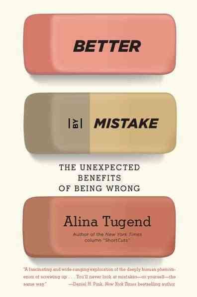 Better By Mistake: The Unexpected Benefits of Being Wrong cover