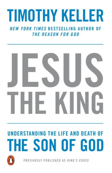 Jesus the King: Understanding the Life and Death of the Son of God cover