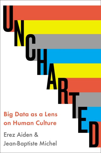 Uncharted: Big Data as a Lens on Human Culture cover