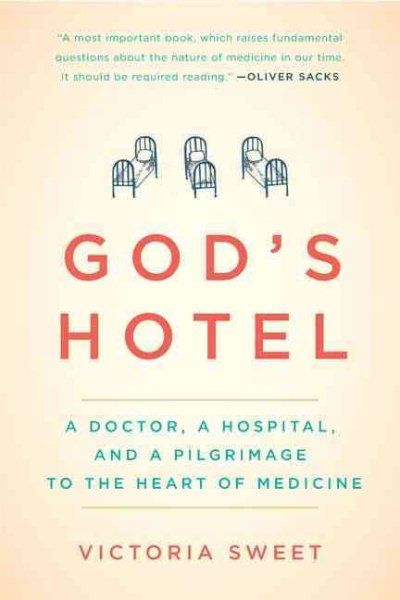 God's Hotel: A Doctor, a Hospital, and a Pilgrimage to the Heart of Medicine cover