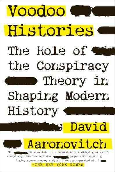 Voodoo Histories: The Role of the Conspiracy Theory in Shaping Modern History cover