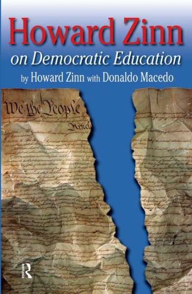 Howard Zinn on Democratic Education (Series in Critical Narrative) cover
