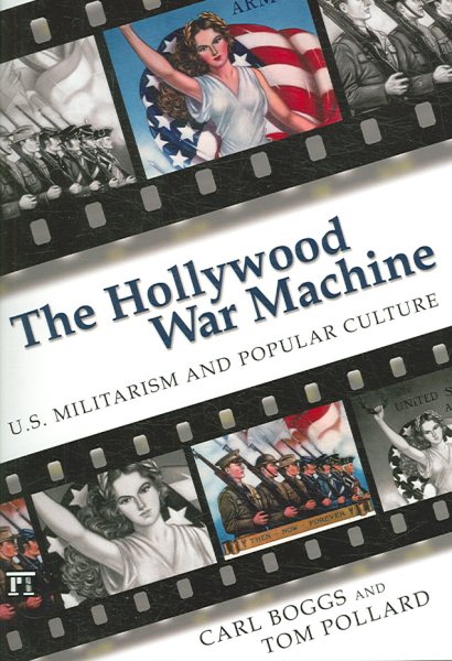 Hollywood War Machine: U.S. Militarism and Popular Culture