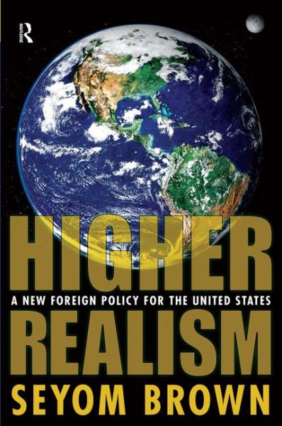 Higher Realism: A New Foreign Policy for the United States cover