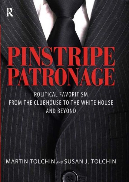 Pinstripe Patronage: Political Favoritism from the Clubhouse to the White House and Beyond cover