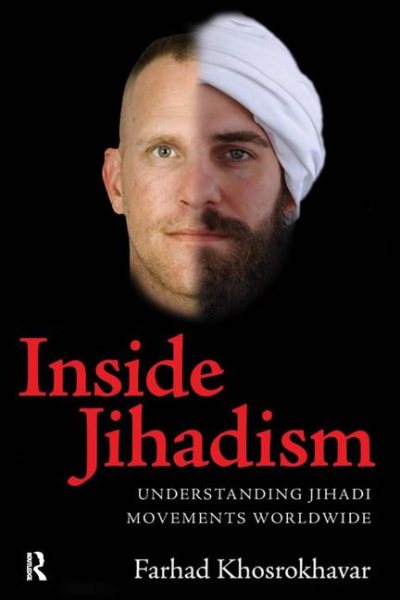 Inside Jihadism: Understanding Jihadi Movements Worldwide (The Yale Cultural Sociology Series) cover
