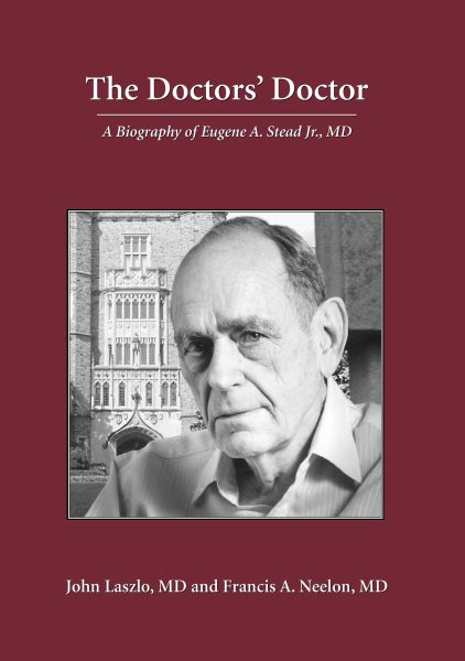 The Doctors' Doctor: Eugene A. Stead, Jr., M.D. cover