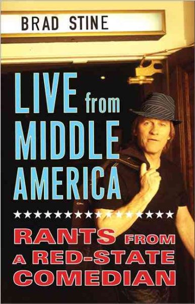 Live from Middle America: Rants from a Red-State Comedian cover