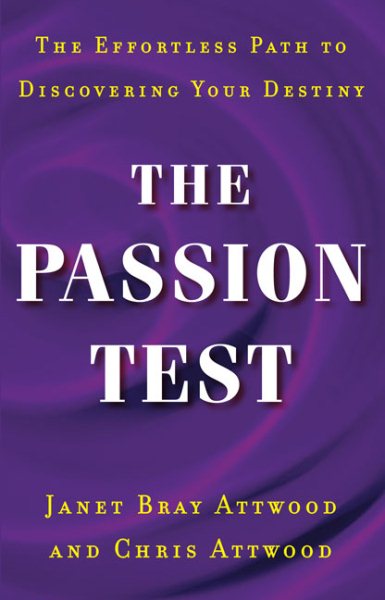 The Passion Test: The Effortless Path to Discovering Your Destiny cover