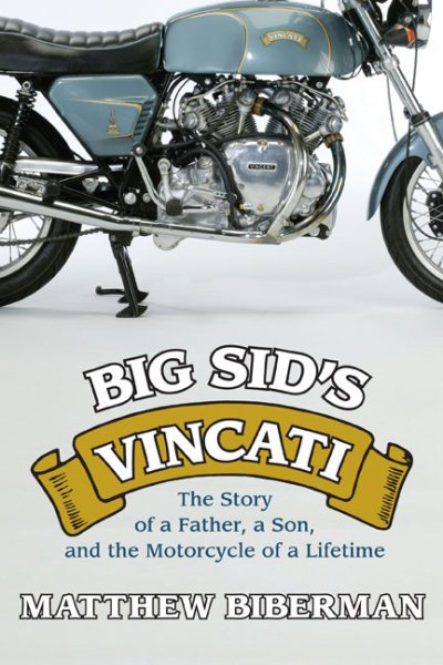 Big Sid's Vincati: The Story of a Father, a Son, and the Motorcycle of a Lifetime cover
