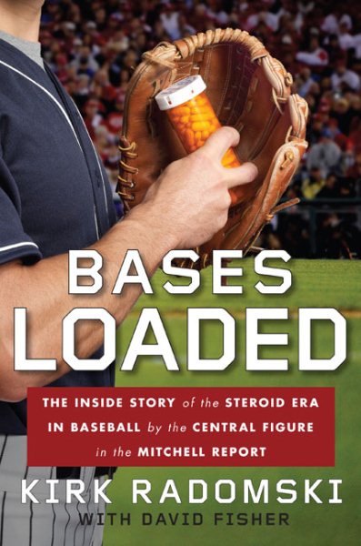 Bases Loaded: The Inside Story of the Steroid Era in Baseball by the Central Figure in the Mitchell Report cover
