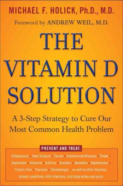 The Vitamin D Solution: A 3-Step Strategy to Cure Our Most Common Health Problem cover