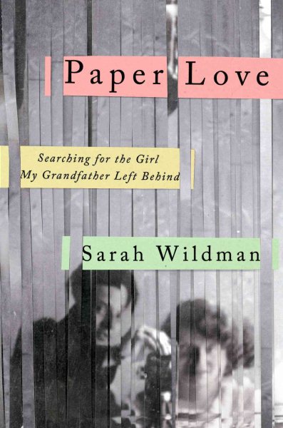 Paper Love: Searching for the Girl My Grandfather Left Behind cover