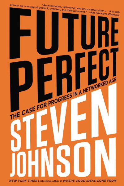 Future Perfect: The Case For Progress In A Networked Age cover