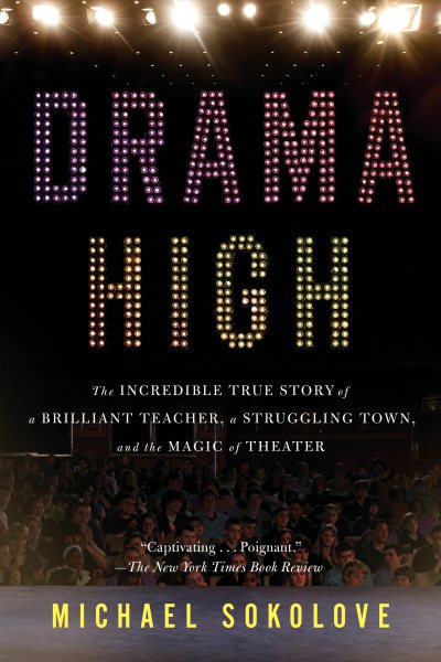 Drama High: The Incredible True Story of a Brilliant Teacher, a Struggling Town, and the Magic of Theater cover