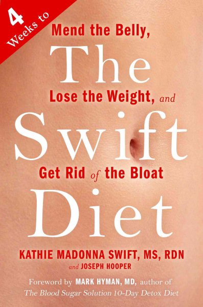 The Swift Diet: 4 Weeks to Mend the Belly, Lose the Weight, and Get Rid of the Bloat cover