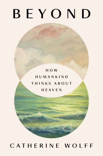Beyond: How Humankind Thinks About Heaven cover
