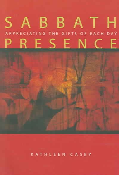 Sabbath Presence: Appreciating the Gifts of Each Day cover