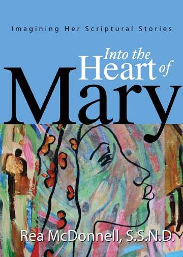 Into the Heart of Mary: Imagining Her Scriptural Stories cover