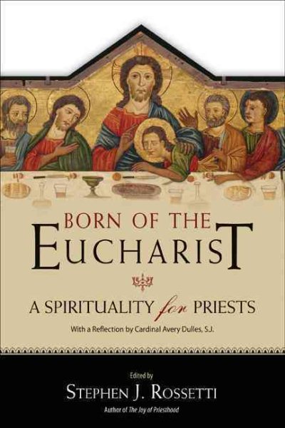Born of the Eucharist: A Spirituality for Priests cover