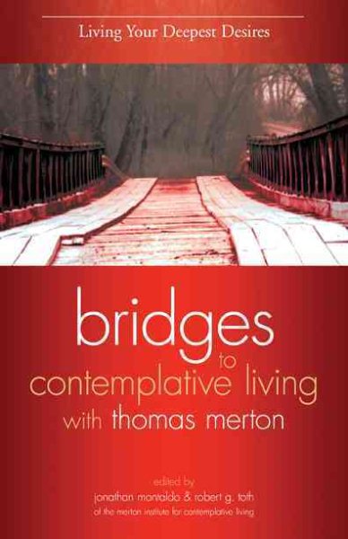 Living Your Deepest Desires (Bridges to Contemplative Living with Thomas Merton) cover