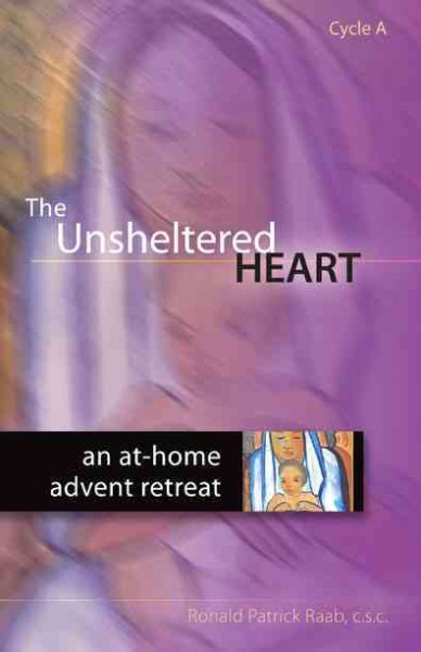 The Unsheltered Heart: An At-Home Advent Retreat, Cycle A cover