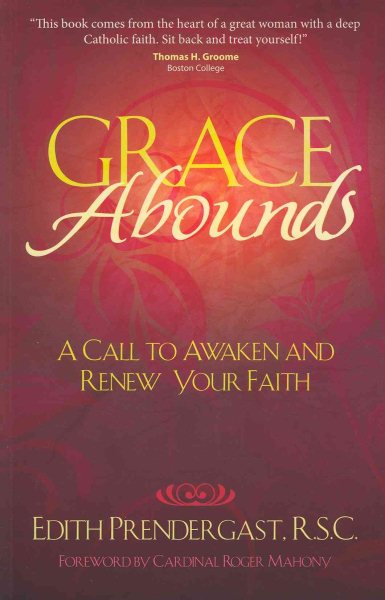 Grace Abounds: A Call to Awaken and Renew Your Faith cover