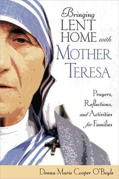 Bringing Lent Home with Mother Teresa: Prayers, Reflections, and Activities for Families cover