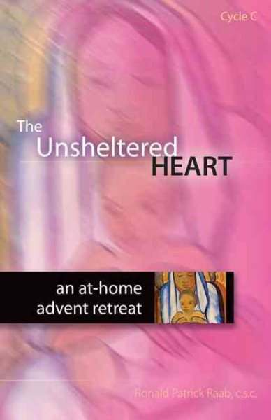The Unsheltered Heart, Cycle C: An At-Home Advent Retreat cover