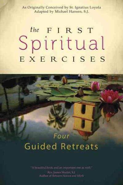 The First Spiritual Exercises: Four Guided Retreats cover