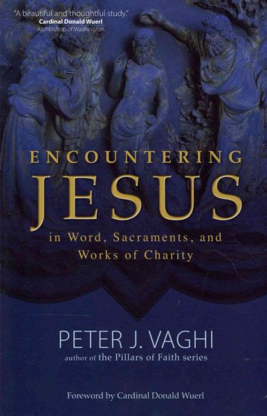 Encountering Jesus in Word, Sacraments, and Works of Charity cover