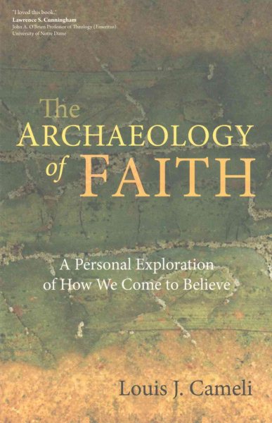 The Archaeology of Faith: A Personal Exploration of How We Come to Believe cover